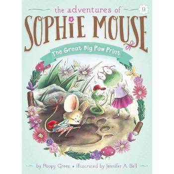 The Great Big Paw Print - (Adventures of Sophie Mouse) by  Poppy Green (Paperback)