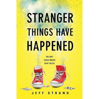 Stranger Things Have Happened - by  Jeff Strand (Paperback)