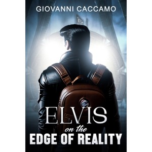 Elvis on the Edge of Reality - by  Giovanni Caccamo (Paperback) - 1 of 1