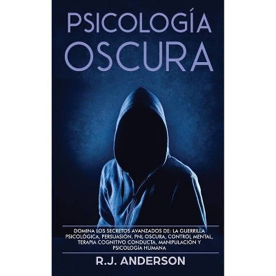 Psicología Oscura - by  R J Anderson (Paperback)