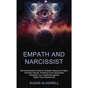 Empath and Narcissist - by  Susan Gladwell (Paperback) - 1 of 1