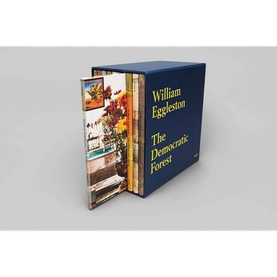 William Eggleston: The Democratic Forest - by  Mark Holborn (Hardcover)