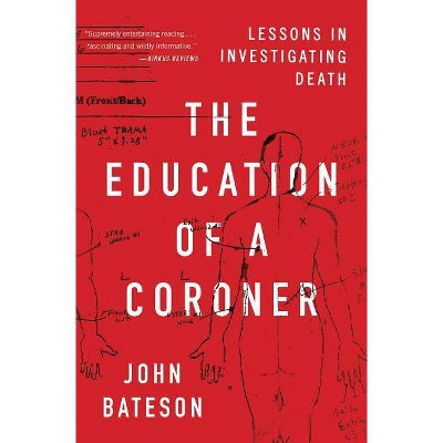 The Education of a Coroner - by  John Bateson (Paperback)