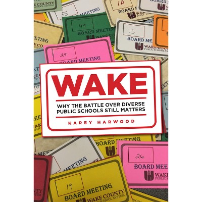 Wake - (Critical Issues in American Education) by  Karey Alison Harwood (Paperback)