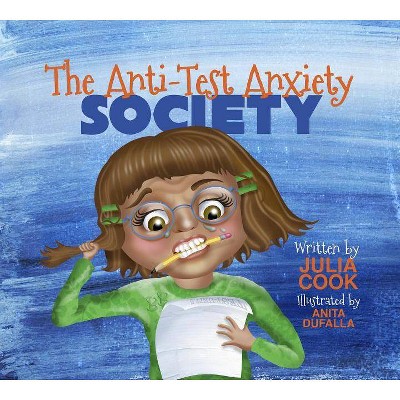 The Anti-Test Anxiety Society - by  Julia Cook (Paperback)