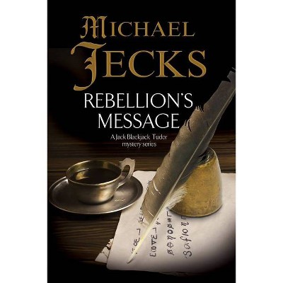 Rebellion's Message - (Bloody Mary) by  Michael Jecks (Paperback)