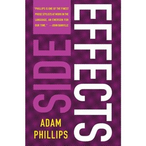 Side Effects - by  Adam Phillips (Paperback) - 1 of 1