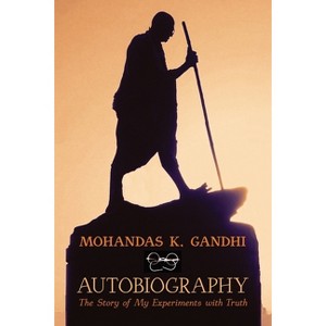 Mohandas K. Gandhi, Autobiography - by  Mohandas K Gandhi & Mahatma Gandhi (Paperback) - 1 of 1