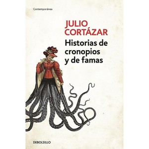 Historias de Cronopios Y de Famas / Cronopios and Famas - by  Julio Cortázar (Paperback) - 1 of 1