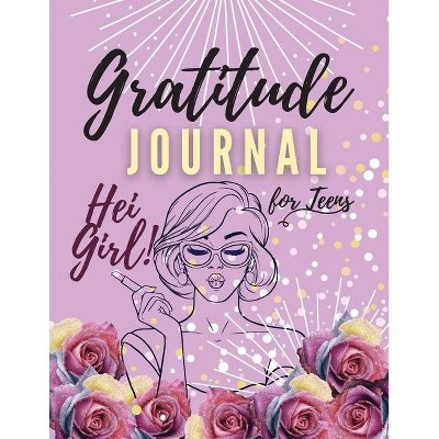 Hei Girl! Gratitude Journal for Teens - by  Adil Daisy (Paperback)