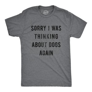 Mens Sorry I Was Thinking About Dogs Again T Shirt Funny Pet Puppy Animal Lover Novelty Tee - Crazy Dog Men's T Shirt - 1 of 4