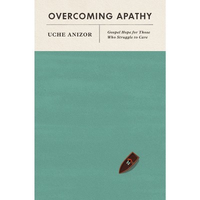 Overcoming Apathy - by  Uche Anizor (Paperback)