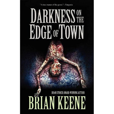 Darkness on the Edge of Town - by  Brian Keene (Paperback)