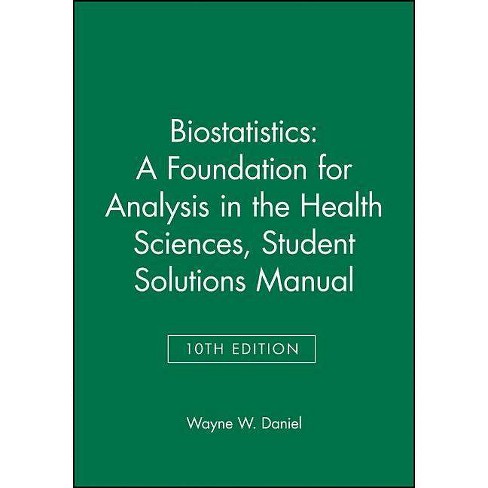 Biostatistics: A Foundation for Analysis in the Health Sciences, 10e  Student Solutions Manual - (Wiley Probability and Statistics) 10th Edition