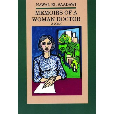 Memoirs of a Woman Doctor - by  Nawal El Saadawi (Paperback)