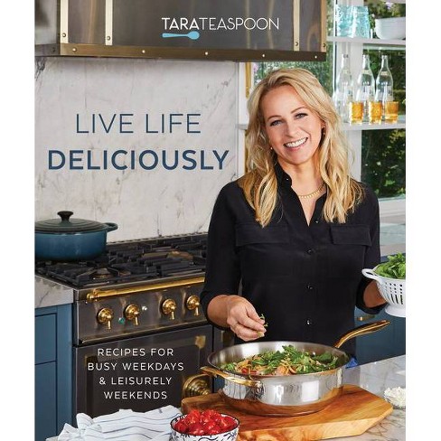 Live Life Deliciously with Tara Teaspoon - (Hardcover) - image 1 of 1