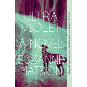Ultraviolet - by  Suzanne Matson (Paperback) - 1 of 1