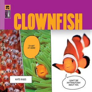 Clownfish - by  Kate Riggs (Paperback) - 1 of 1
