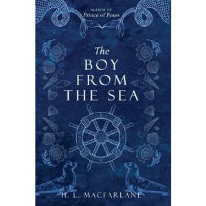The Boy from the Sea - 2nd Edition by  H L MacFarlane (Hardcover) - 1 of 1
