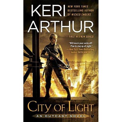 City of Light - (Outcast Novel) by  Keri Arthur (Paperback)