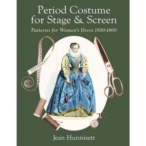 Period Costume for Stage & Screen - by  Jean Hunnisett (Paperback) - 1 of 1