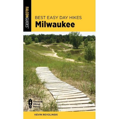 Best Easy Day Hikes Milwaukee, Second Edition - 2nd Edition by  Kevin Revolinski (Paperback)