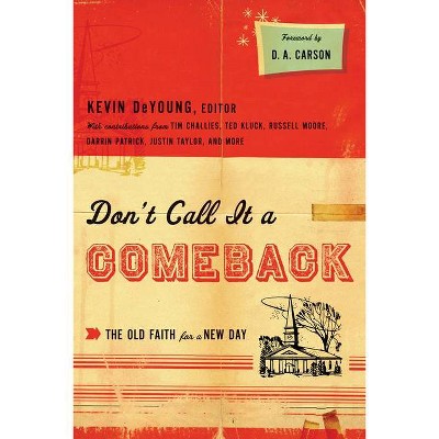 Don't Call It a Comeback - by  Kevin DeYoung (Paperback)