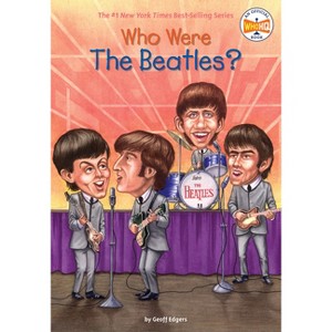 Who Were the Beatles? - (Who Was?) by  Geoff Edgers & Who Hq (Paperback) - 1 of 1