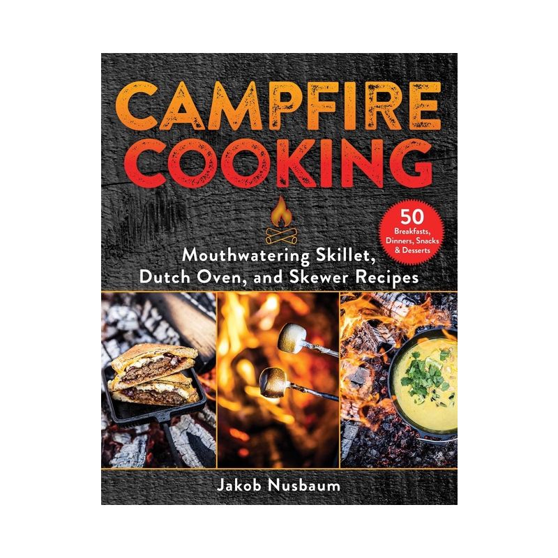 Campfire Cooking - by  Jakob Nusbaum (Hardcover), 1 of 2