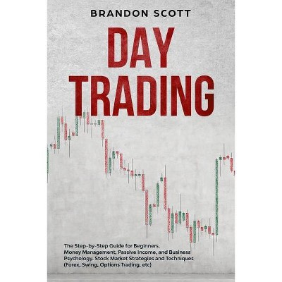 Day Trading - by  Brandon Scoot (Paperback)