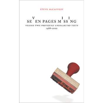 Seven Pages Missing Volume 2 - by  Steve McCaffery (Paperback)
