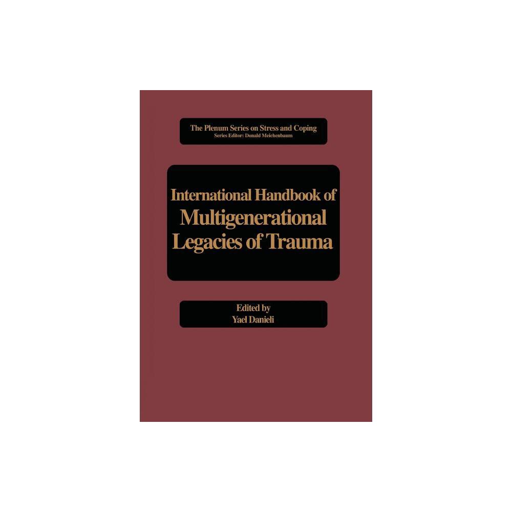 International Handbook of Multigenerational Legacies of Trauma - (Springer Stress and Coping) by Yael Danieli (Paperback)