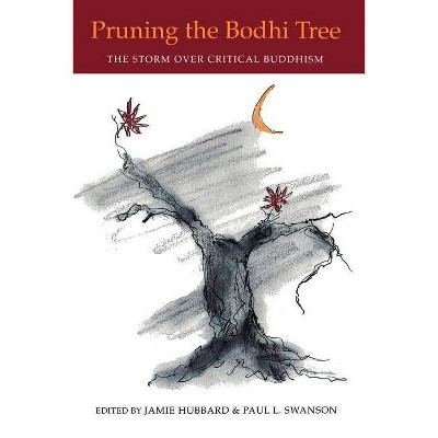 Pruning the Bodhi Tree - (Nanzan Library of Asian Religion and Culture) by  Jamie Hubbard & Paul L Swanson (Paperback)