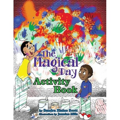 The Magical Day Activity Book - by  Sandra Elaine Scott (Paperback)