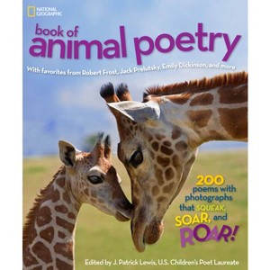 National Geographic Book of Animal Poetry - by  J Patrick Lewis (Hardcover) - 1 of 1