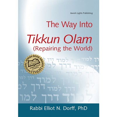 The Way Into Tikkun Olam (Repairing the World) - (Way Into...) by  Elliot N Dorff (Hardcover)