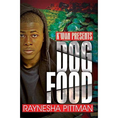 Dog Food - by  Raynesha Pittman (Paperback)