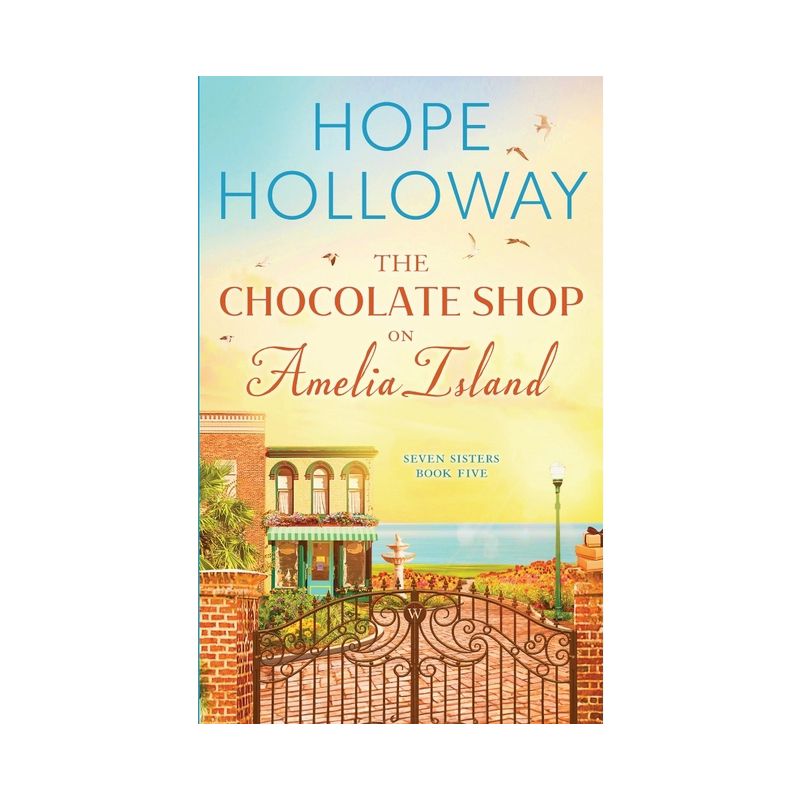 The Chocolate Shop on Amelia Island - (Seven Sisters) by  Hope Holloway (Paperback), 1 of 2