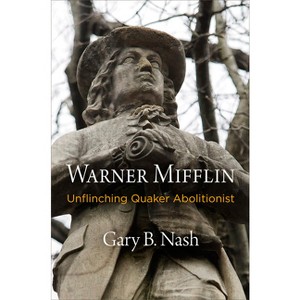 Warner Mifflin - (Early American Studies) by  Gary B Nash (Hardcover) - 1 of 1