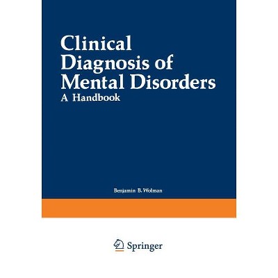 Clinical Diagnosis of Mental Disorders - by  Benjamin Wolman (Paperback)