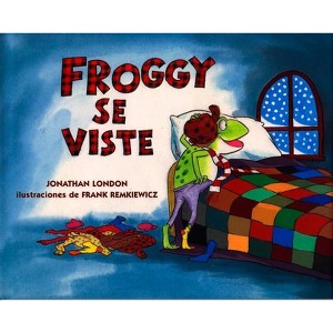 Froggy Se Viste - by  Jonathan London (Hardcover) - 1 of 1