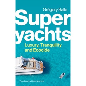 Superyachts - by  Gregory Salle (Paperback) - 1 of 1