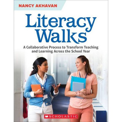 Literacy Walks - by  Nancy Akhavan (Paperback)