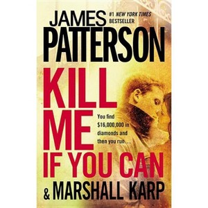 Kill Me If You Can - by  James Patterson & Marshall Karp (Paperback) - 1 of 1