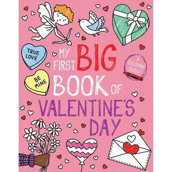 My First Big Book of Valentine's Day - (My First Big Book of Coloring) by  Little Bee Books (Paperback)