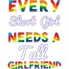 Adult Design By Humans Pride Every Short Girl Needs Tall Girlfriend By Magnus513 T-Shirt - 2 of 2