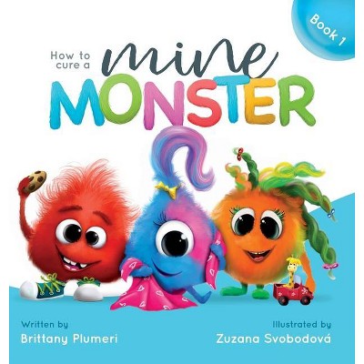 How to Cure a Mine Monster - by  Brittany Plumeri (Hardcover)