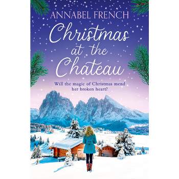Christmas at the Chateau - by  Annabel French (Paperback)