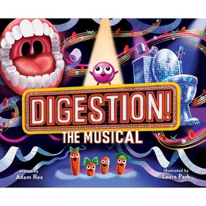 Digestion! the Musical - by  Adam Rex (Hardcover) - 1 of 1