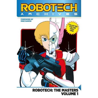 Robotech Archives: The Masters Vol. 1 - by  Mike Baron (Paperback)